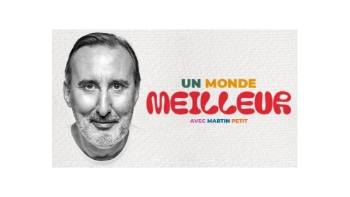 Spectacle d'humour - Un Monde Meilleur - Martin Petit - jeudi 9 avril 2026